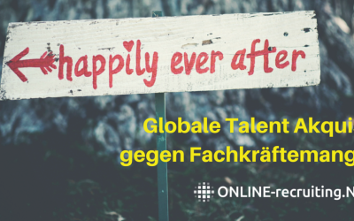 Globale Talent Akquisition: Antwort auf den Fachkräftemangel