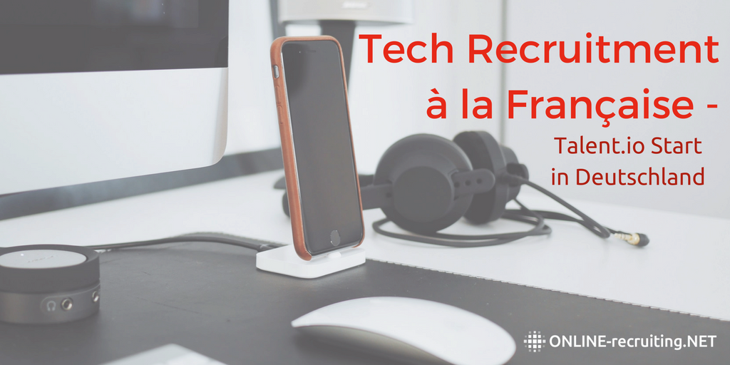 Tech Recruiting Startup Talent.io startet in Deutschland