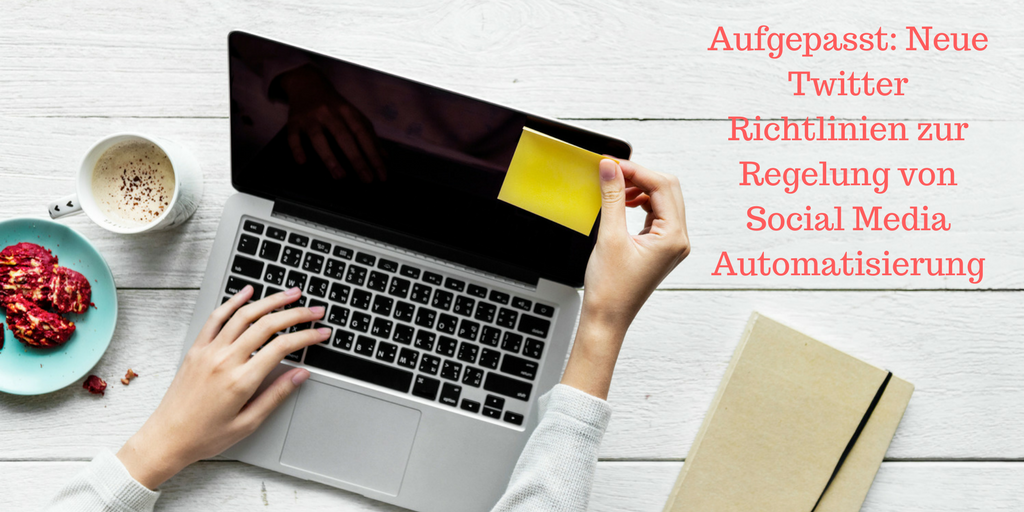Neue Twitter Regeln und wie sie Ihr Inbound HR Social Marketing beeinflussen